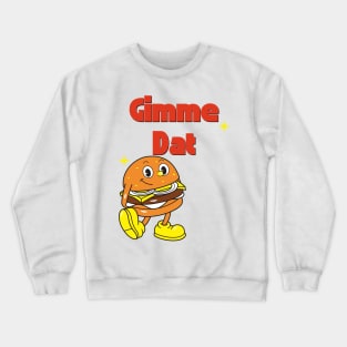 Gimme 'Dat Crewneck Sweatshirt